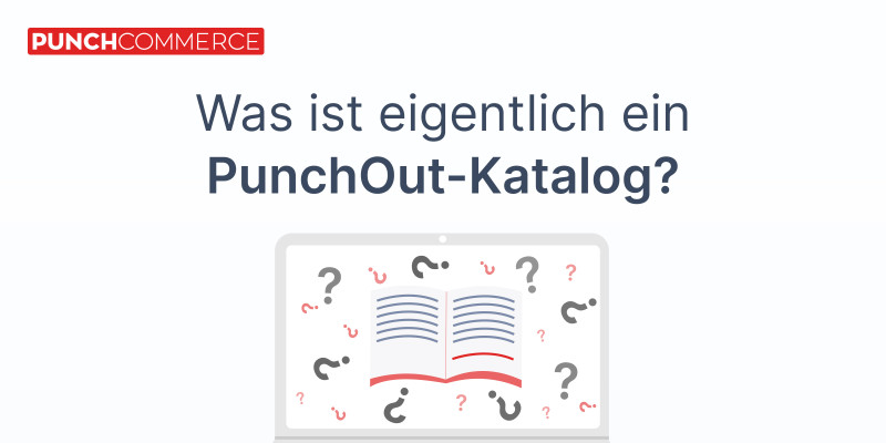 PunchOut-Katalog: Was Sie wissen sollten