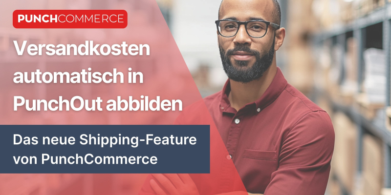 Automatically display shipping costs in PunchOut - the new shipping feature from PunchCommerce
