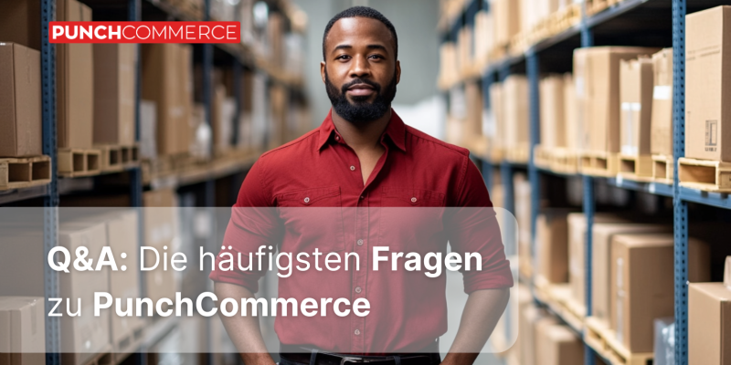 Q&A: Die häufigsten Fragen zu PunchCommerce